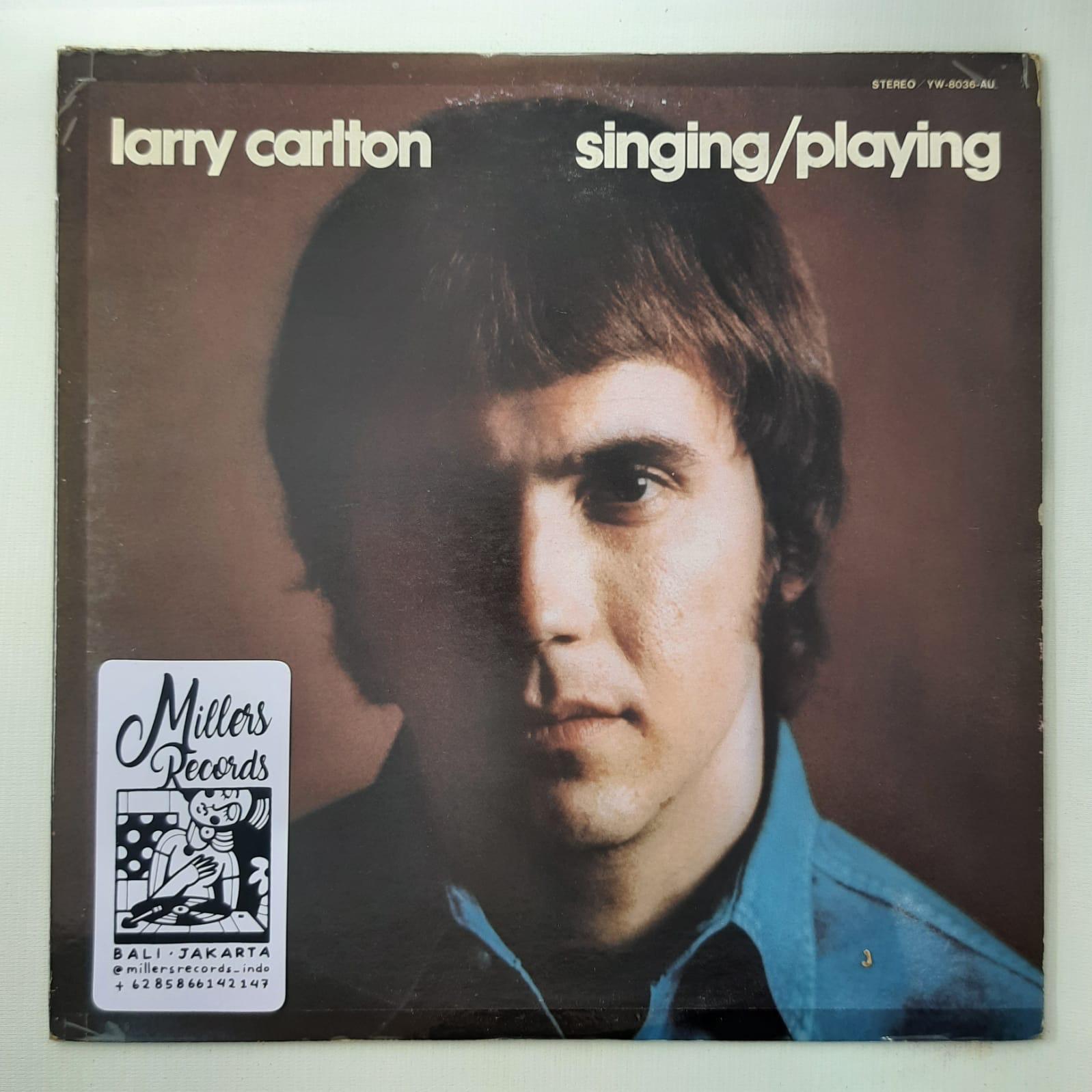 Larry Carlton ‎– Singing / Playing (VINYL / USED)